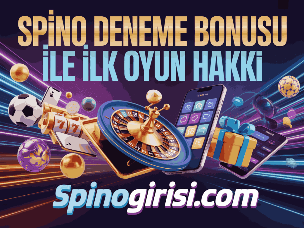 spino deneme bonusu ile ilk oyun hakki