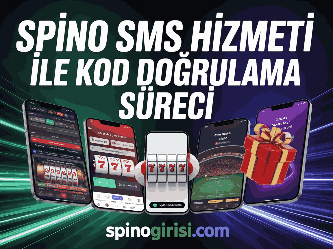 Spino SMS Hizmeti ile Kod Doğrulama Süreci