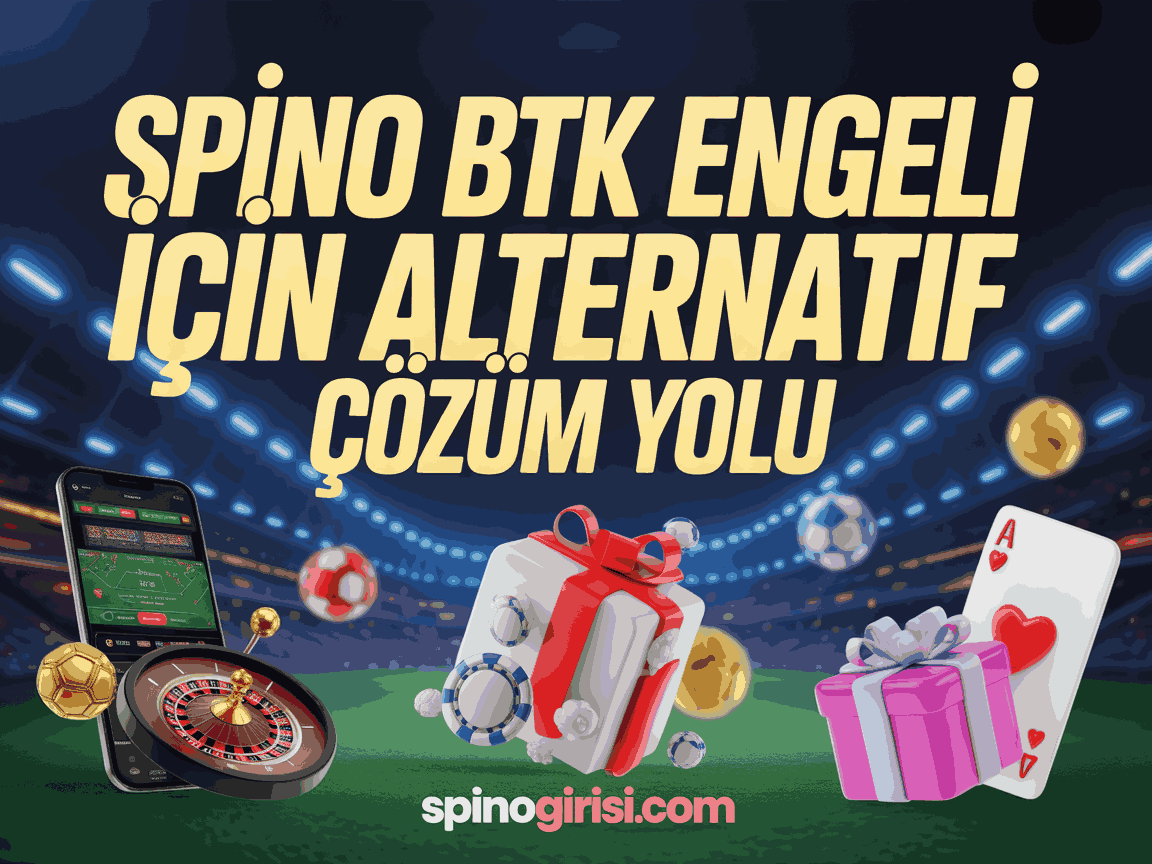 Spino BTK Engeli İçin Alternatif Çözüm Yolu