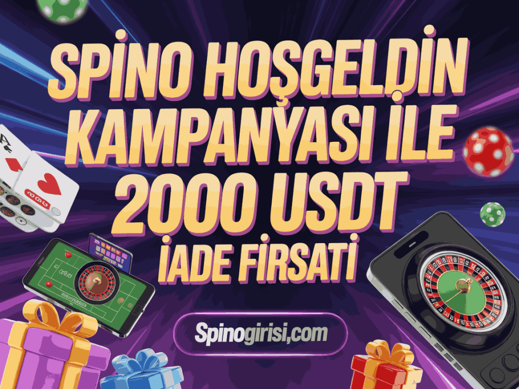 spino hosgeldin kampanyasi ile 2000 usdt iade firsati