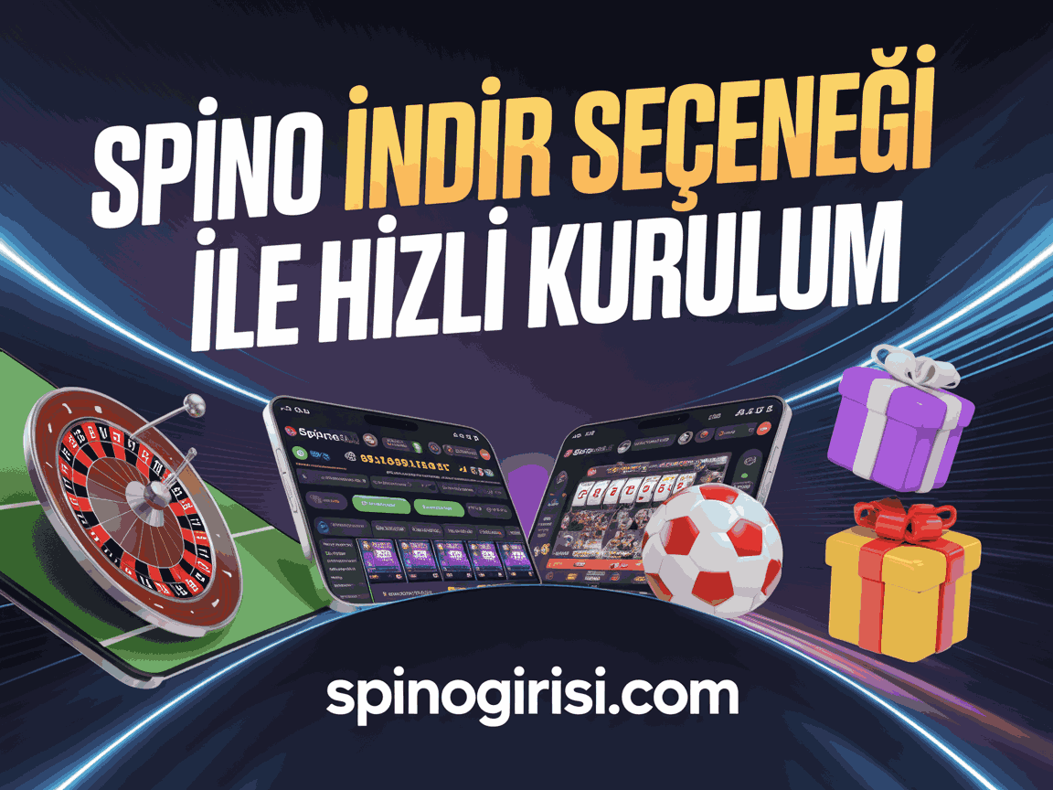 Spino İndir Seçeneği ile Hızlı Kurulum