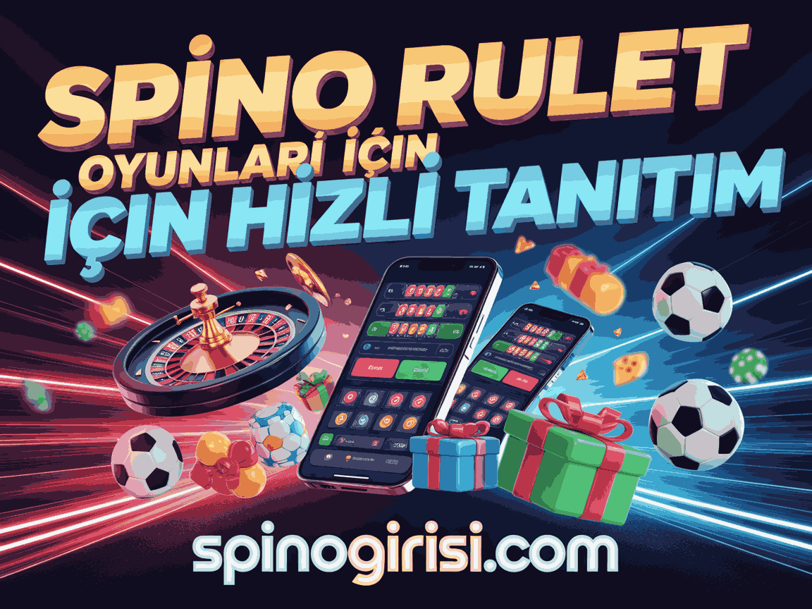 Spino Rulet Oyunları İçin Hızlı Tanıtım