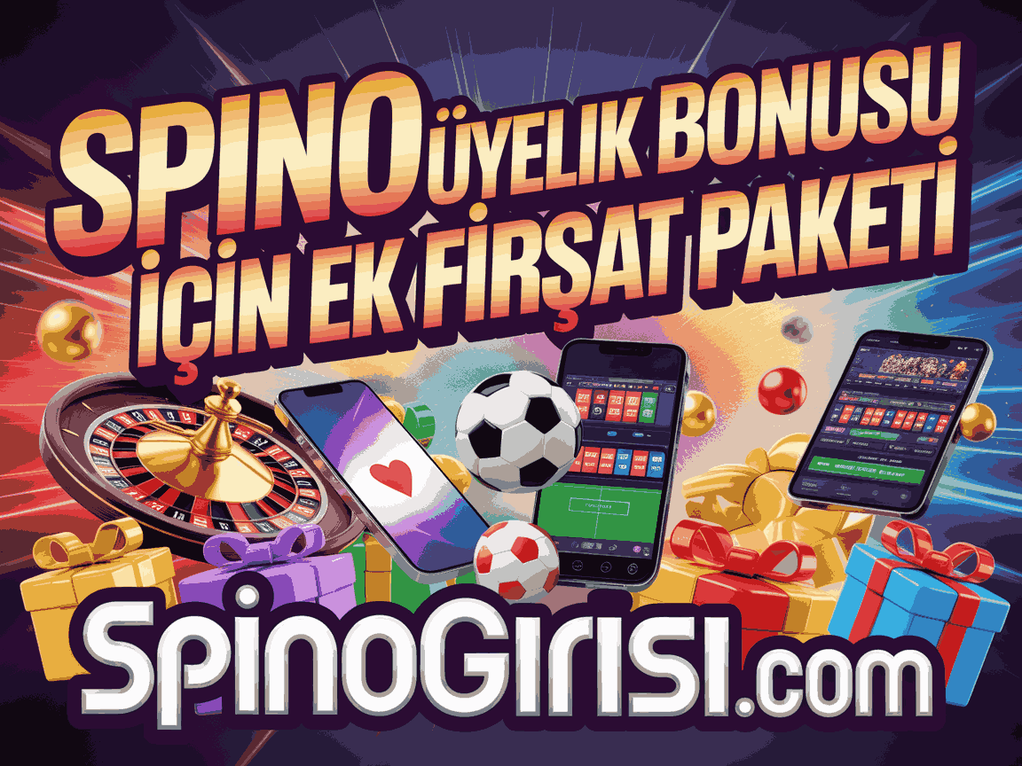 Spino Üyelik Bonusu İçin Ek Fırsat Paketi